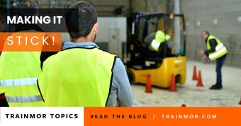 Making It Stick: The Key to Effective Forklift Operator Training